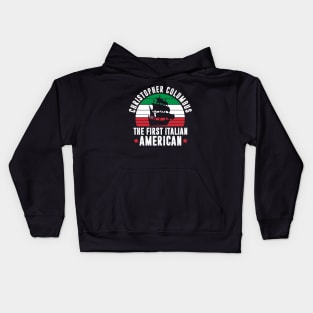 Christopher Columbus The First Italian American Kids Hoodie